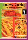 Image for Healthy cooking for primary schoolsBook 3 : Book 3