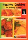 Image for Healthy cooking for primary schoolsBook 5
