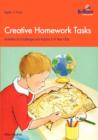 Image for Creative homework tasks: Activities to challenge and inspire 7-9 year olds