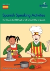 Image for Spanish Speaking Activities : Fun Ways to Get KS3 Pupils to Talk to Each Other in Spanish