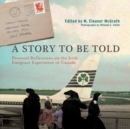 Image for A story to be told  : personal reflections in the Irish immigrant experience in Canada