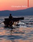 Image for Hidden Macedonia  : the mystic lakes of Ohrid and Prespa