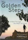 Image for The Golden Step : A Walk Through the Heart of Crete