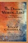 Image for The Dharma Videos of Lust : Mysteries of Indian Religions