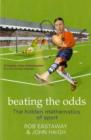 Image for Beating the odds  : the hidden mathematics of sport