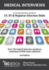 Image for Medical Interviews - a Comprehensive Guide to Ct, St and Registrar Interview Skills : Over 120 Medical Interview Questions, Techniques and NHS Topics Explained