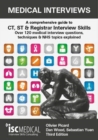 Image for Medical interviews  : a comprehensive guide to CT, ST &amp; registrar interview skills