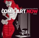 Image for Comic art now  : the very best in contemporary comic art and illustration