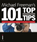 Image for Michael Freeman&#39;s 101 Top Digital Photography Tips