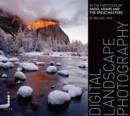 Image for Digital landscape photography  : in the footsteps of Ansel Adams and the great masters
