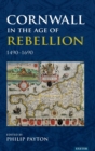 Image for Cornwall in the Age of Rebellion, 1490-1690