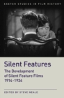 Image for Silent features: the development of silent feature films 1914-1934