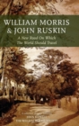 Image for William Morris and John Ruskin  : a new road on which the world should travel