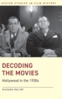Image for Decoding the movies  : Hollywood in the 1930s