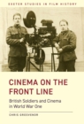 Image for Cinema on the Front Line: British Soldiers and Cinema in the First World War