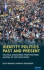 Image for Identity politics past and present  : political discourses from post-war Austria to the COVID crisis