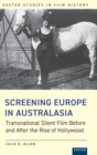 Image for Screening Europe in Australasia  : transnational silent film before and after the rise of Hollywood
