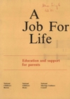 Image for A job for life: education and support for parents