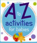 Image for A-Z Activities for Babies