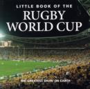 Image for Little Book of the Rugby World Cup