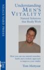 Image for Understanding Men&#39;s Vitality - Natural Solutions That Really Work