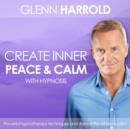 Image for Creating Inner Peace &amp; Calm