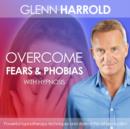Image for Overcome Fears &amp; Phobias