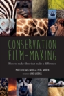 Image for Conservation Film-Making: How to Make Films That Make a Difference