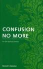 Image for Confusion No More: For the Spiritual Seeker