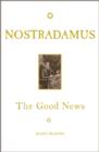 Image for Nostradamus  : the good news