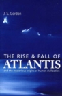 Image for The rise &amp; fall of Atlantis  : and the mysterious origins of human civilization