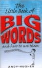 Image for The little book of big words and how to use them