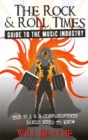 Image for The Rock &amp; Roll Times guide to the music industry  : the 10 A &amp; R commandments all bands need to know