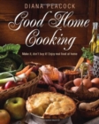 Image for Good home cooking  : make it, don&#39;t buy it! Enjoy real food at home