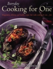 Image for Everyday cooking for one  : imaginative, delicious and healthy recipes that make it fun to cook for one