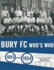 Image for Bury FC Who&#39;s Who 1893 to 1954