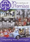 Image for A Century of Promises : Girlguiding West Glamorgan