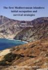 Image for The first Mediterranean islanders  : initial occupation and survival strategies