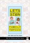 Image for Let&#39;s Sign Family Topics : BSL for Children and Their Carers