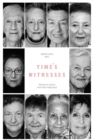Image for Time&#39;s witnesses: women&#39;s voices from the Holocaust