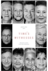 Image for Time&#39;s Witnesses: Women&#39;s Voices from the Holocaust