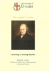Image for Choosing or losing health?  : the inaugural Haygarth Public Health Lecture, delivered at the Crewe Hall Hotel, Crewe, on 6 October 2005 : Haygarth Lecture 2005
