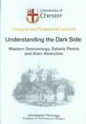 Image for Understanding the Dark Side : Western Demonology, Satanic Roots and Alien Abduction