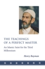 Image for The teachings of a perfect master  : an Islamic saint for the third millennium
