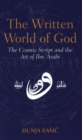 Image for The written world of God  : the cosmic script and the art of Ibn &#39;Arabi
