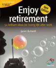 Image for Enjoy retirement  : 52 brilliant ideas for loving life after work