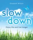 Image for Slow down  : enjoy life and live longer