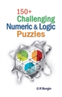 Image for 150+ Challenging Numeric &amp; Logic Puzzles