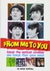 Image for From me to you  : songs the Beatles covered and songs they gave away