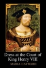 Image for Dress at the court of King Henry VIII